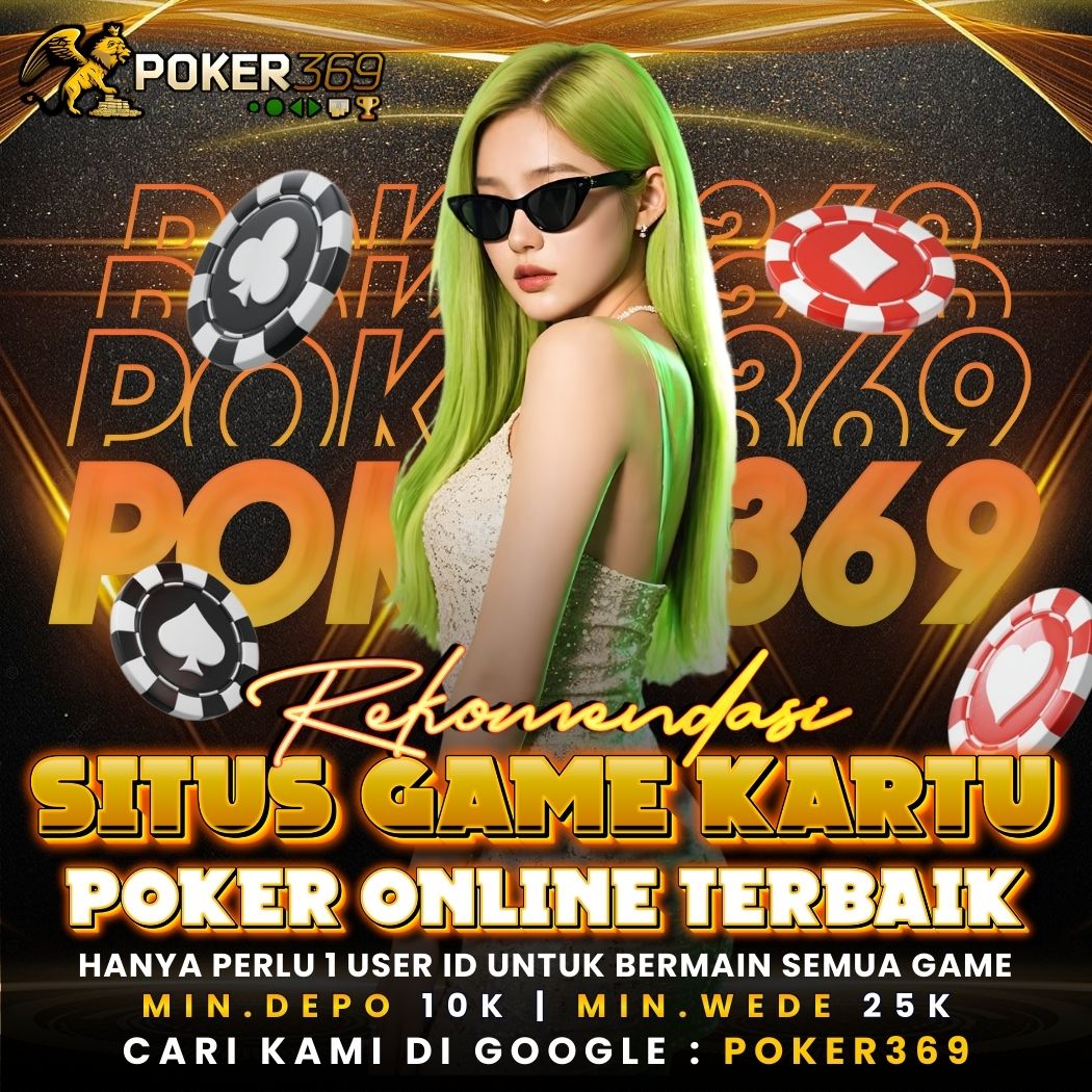 POKER369: Rekomendasi Game Kartu Online Poker IDN Terlengkap Mudah Menang